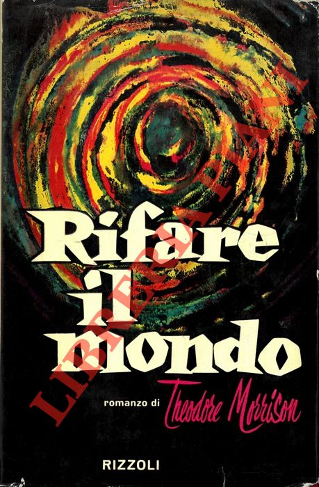 MORRISON Theodore - - Rifare il mondo.