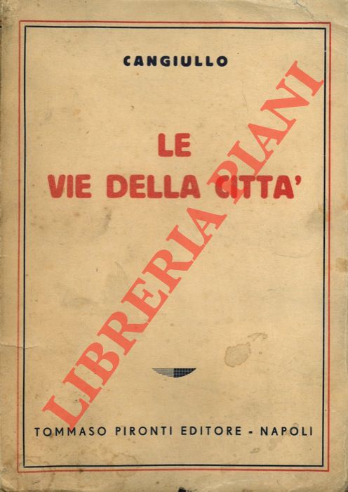 CANGIULLO Francesco - - Le vie della citt.