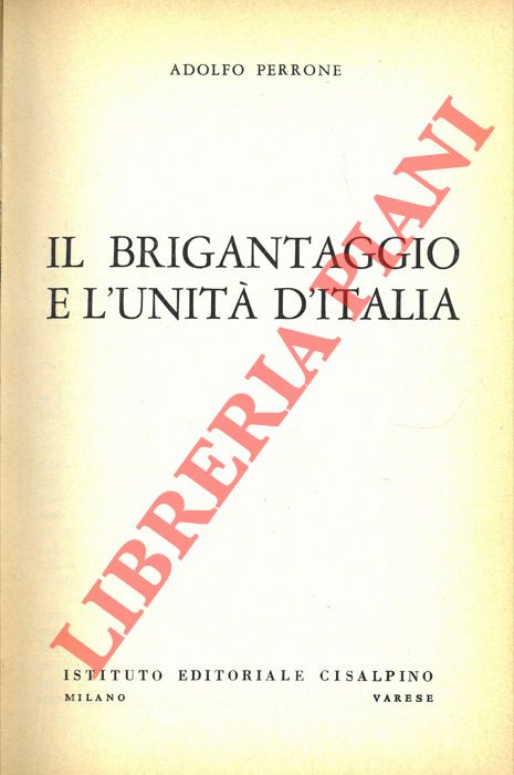 PERRONE Adolfo - - Il brigantaggio e l'unit d'Italia.