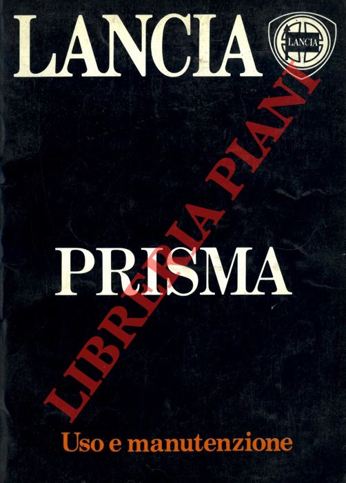 - - Lancia Prisma. Uso e manutenzione.