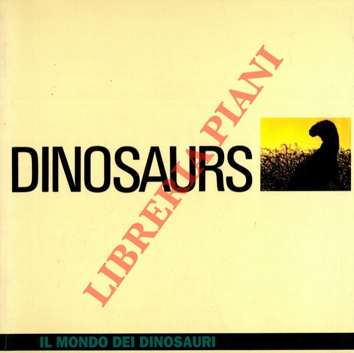 (NERI Mauro) - - Dinosaurs. Il mondo dei dinosauri.