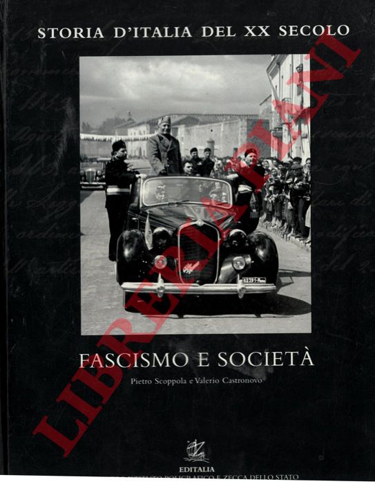 SCOPPOLA Pietro - CASTRONOVO Valerio - - Fascismo e societ. Storia d'Italia del XX secolo.