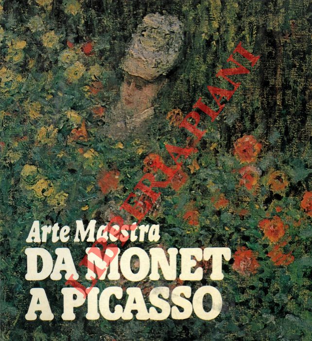 BONITO OLIVA Achille - KOTALIK Jiri - - Arte maestra. Da Monet a Picasso.