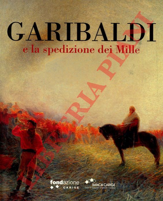 - - Garibaldi e la spedizione dei Mille.