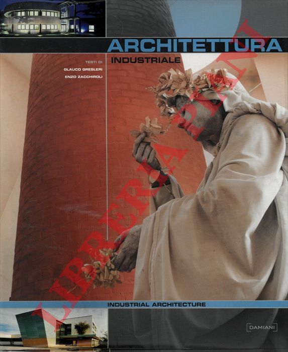 GRESLERI Glauco - ZACCHIROLI Enzo - - Architettura industriale.