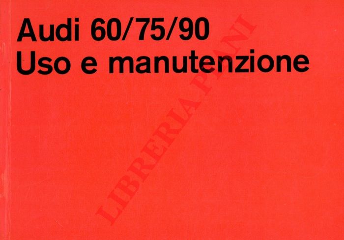 Audi - - Audi 60/75/90. Uso e manutenzione.