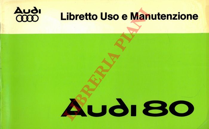 Audi - - Audi 80. Libretto uso e manutenzione.