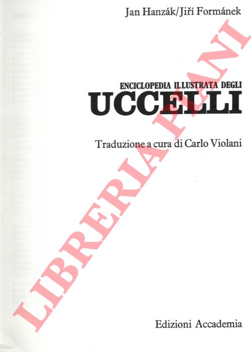 HANZAK Jan - FORMANEK Jiri - - Enciclopedia illustrata degli uccelli.