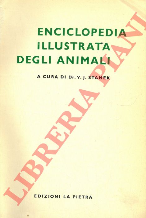 STANEK V.J. - - Enciclopedia illustrata degli animali.