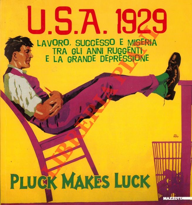 - - USA 1929. Lavoro, successo e miseria tra gli anni ruggenti e la grande depressione.
