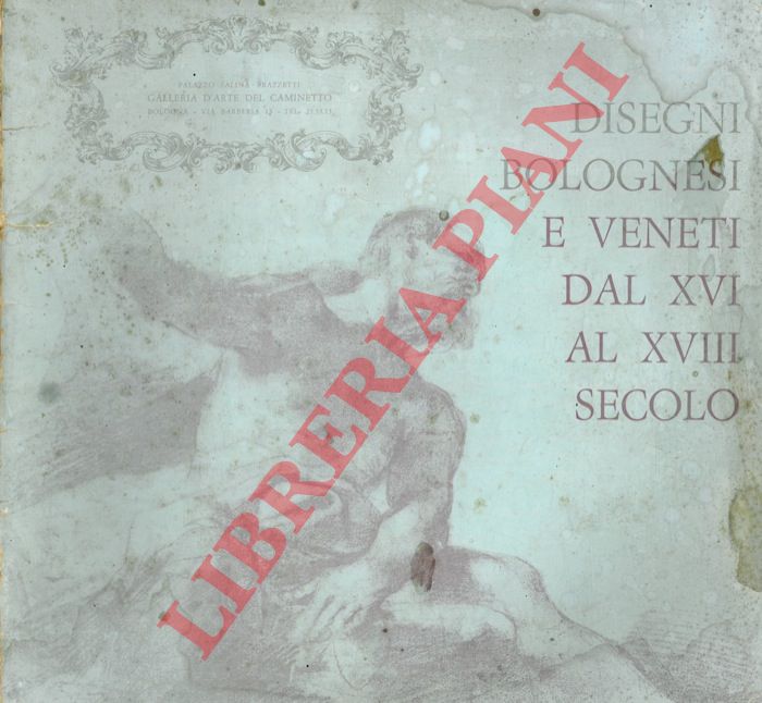 NEERMAN Armando & Giorgio - - Disegni bolognesi e veneti dal XVI al XVIII secolo. Catalogo.