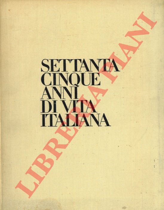 Bortolotti, E. -Marchelli, R. - - Settanta Cinque Anni di Vita Italiana.