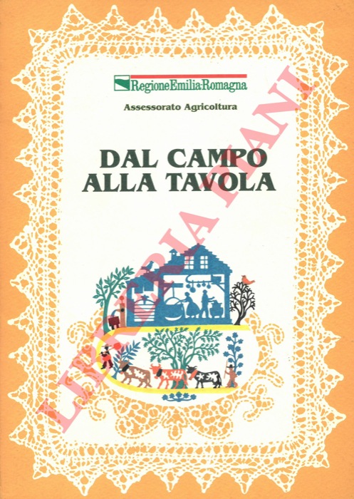 - - Dal campo alla tavola.