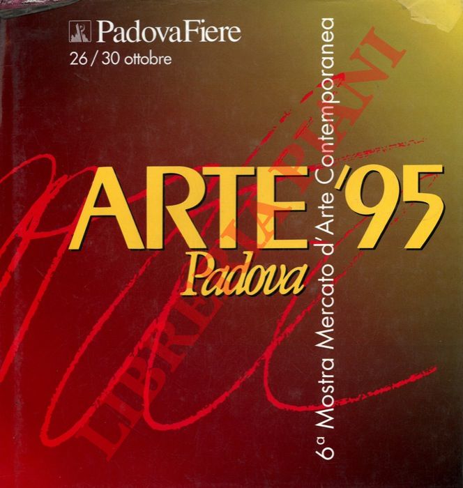 - - 6a Mostra mercato d'arte contemporanea. Arte Padova '95.