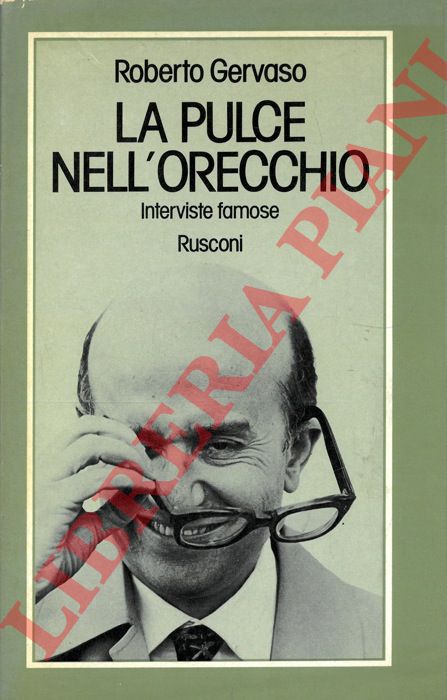 GERVASO Roberto - - La pulce nell'orecchio. Interviste famose.