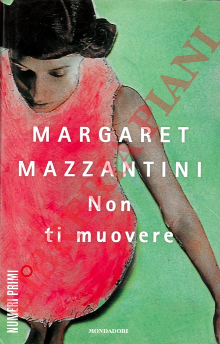 MAZZANTINI Margaret - - Non ti muovere.