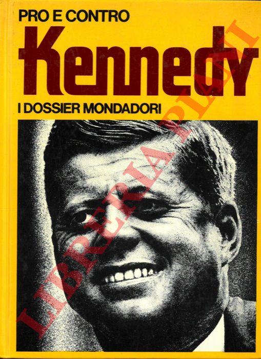 (MARGOTTA Roberto) - - Pro e contro Kennedy.