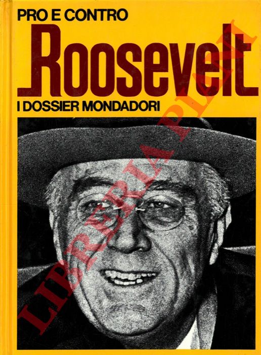 (MARGOTTA Roberto) - - Pro e contro Roosevelt.