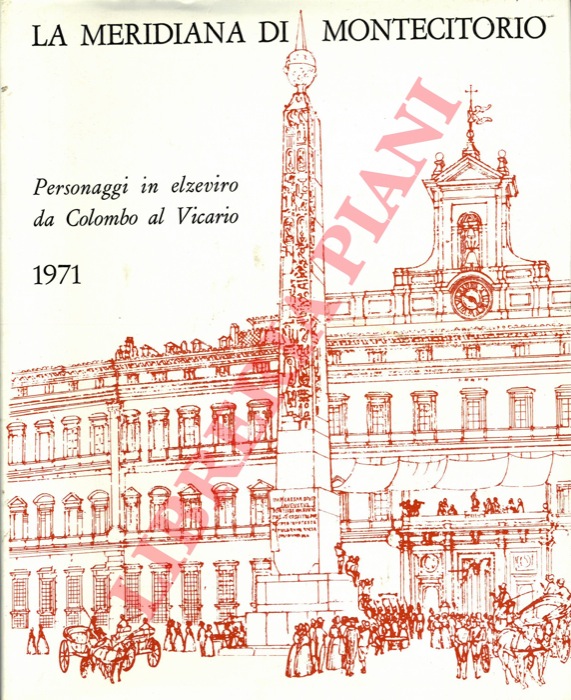 AA.VV. - - La Meridiana di Montecitorio. Personaggi in elzeviro da Colombo al Vicario.