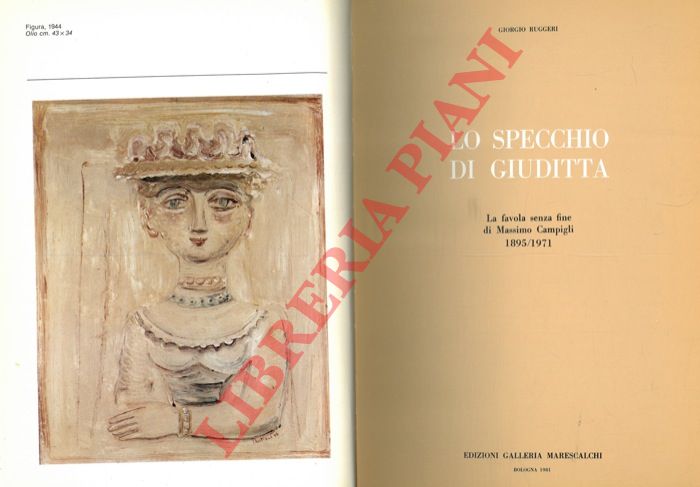 RUGGERI Giorgio - - Lo specchio di Giuditta. La tavola senza fine di Massimo Campigli 1895/1971.