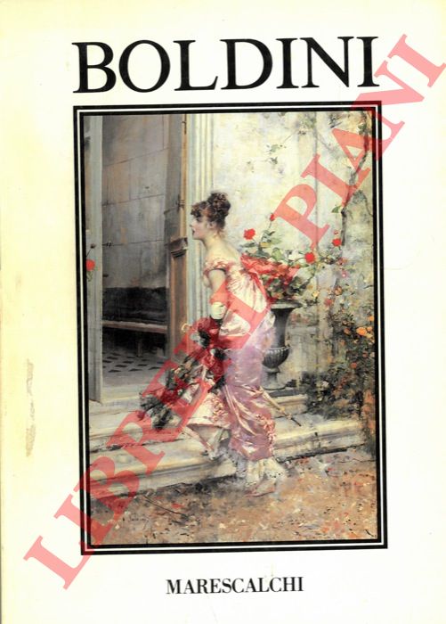 DORIA Vito - - Il genio di Boldini. Giovanni Boldini (1842 - 1931).