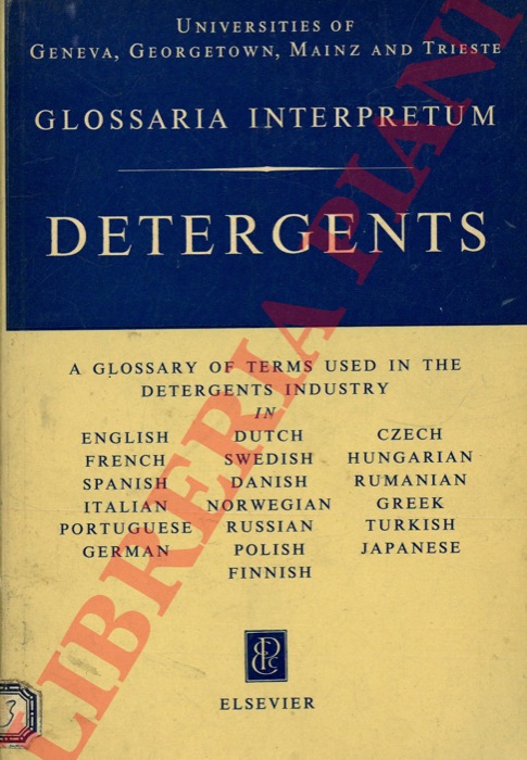 CARRIERE, Dr. G. - - Detergents. A Glossary of Terms used in the Detergents Industry in english, french, spanish, italian, portuguese, german, dutch, swedish, danish, norwegian, russian, polish, finnish, czech, hungarian, rumanian, greek, turkish, japanese.