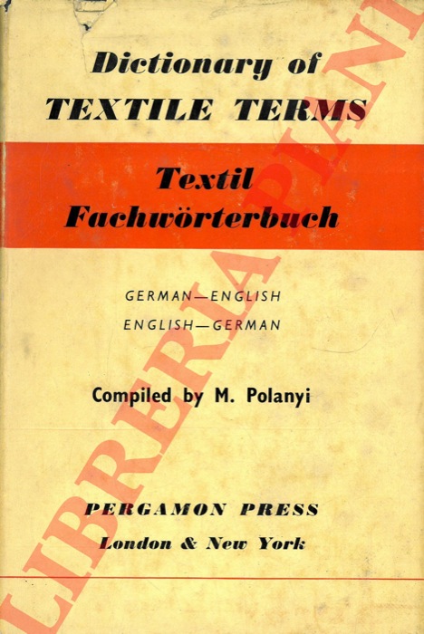 (POLANYI M.) - - Dictionary of Textile Terms. Textil-Fachworterbuch. German-Englis/English/German.