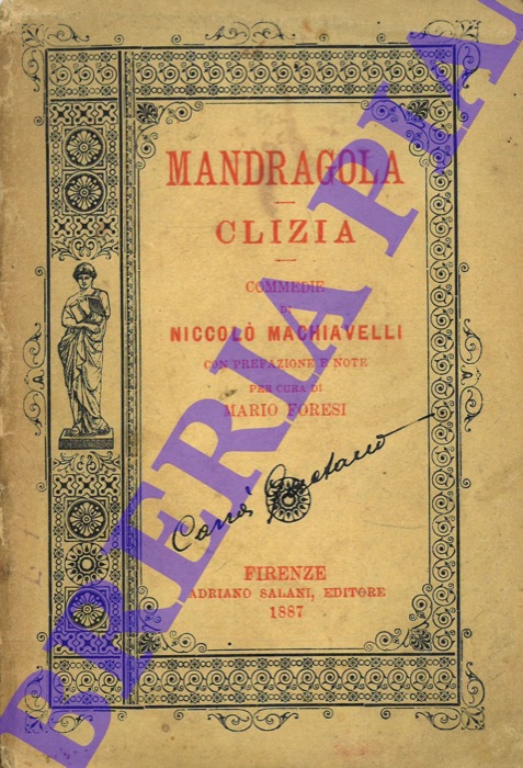 MACHIAVELLI Niccol - - Mandragola. Clizia. Commedie. Con prefazione e note per cura di Mario Foresi.