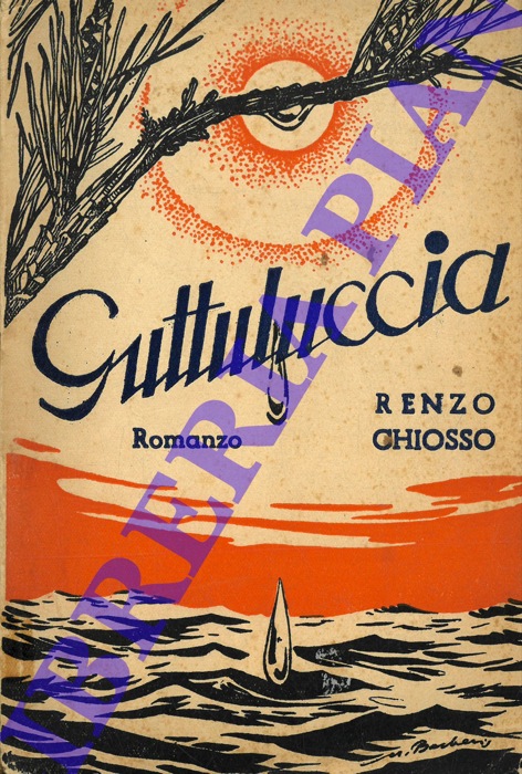 CHIOSSO Renzo - - Guttuluccia. Romanzo di una goccia d'acqua.