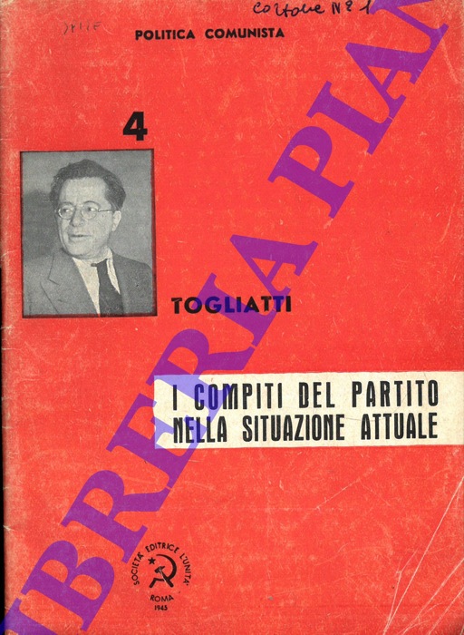TOGLIATTI - I compiti del Partito nella situazione attuale. Discorso pronunciato a Firenze il 3 Ottobre 1944.