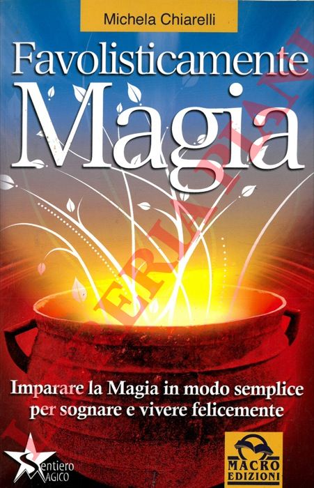 CHIARELLI Michela - - Favolisticamente Magia.