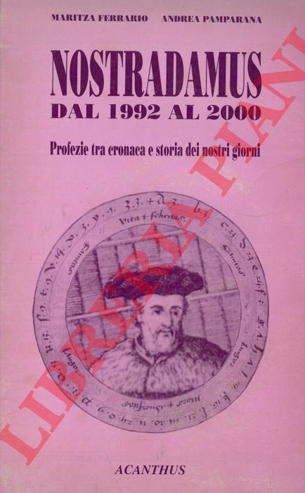 FERRARIO M. - PAMPARANA A. - - Nostradamus dal 1992 al 2000. Profezie tra cronaca e storia dei nostri giorni.
