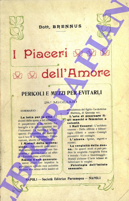 Dott. BRENNUS - - I piaceri dell'amore. Pericoli e mezzi per evitarli.