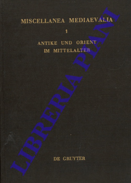 (WILPERT Paul) - - Anike und Orient im Mittelalter. Vortrage der Kolner Medieaevistentagungen 1956-1959.