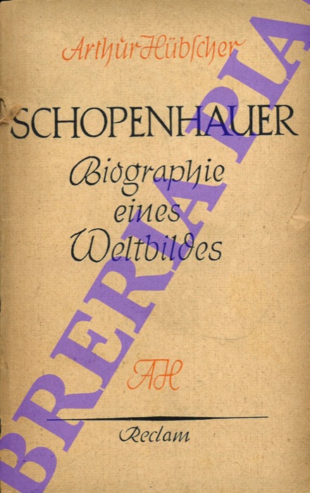 HUBSCHER Arthur - - Schopenauer. Biographie eines Weltbildes.