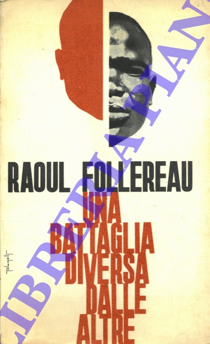 FOLLEREAU Raoul - - Una battaglia diversa dalle altre.