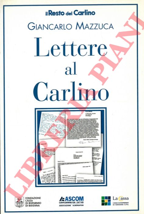 MAZZUCA Giancarlo - - Lettere al Carlino.