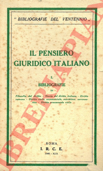 - - Il pensiero giuridico italiano. Vol. I, Bibliografia di Storia del diritto - Diritto romano - Diritto civile, commerciale e della navigazione - Diritto processuale civile. Vol. II, Bibliografia di Diritto penale e processuale penale - Diritto corporativo e del lavoro - Diritto pubblico e costituzionale - Diritto amministrativo. Vol. III, Bibliografia di Diritto ecclesiastico - Diritto internazionale - Diritto agrario - Diritto coloniale. Vol. IV, Bibliografia di Economia politica corporativa. Vol. V, Bibliografia di Scienza delle finanze e Diritto finanziario.