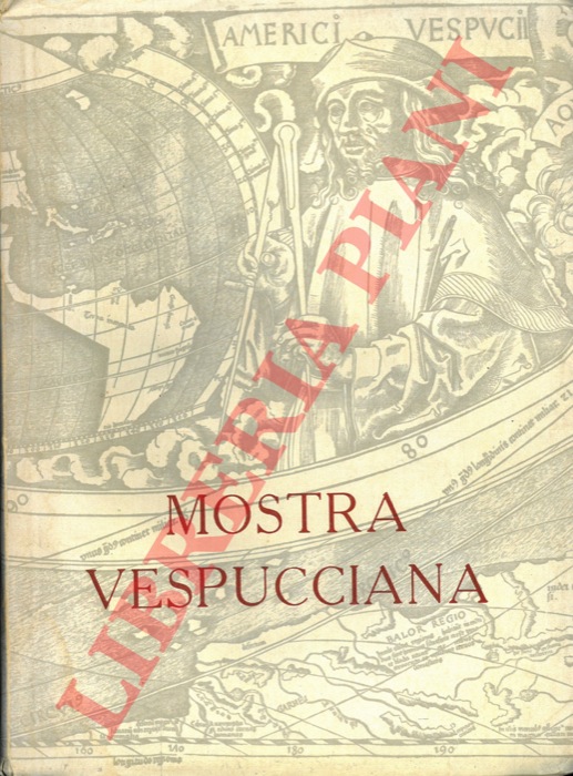 (MARTINI G.S.) - - Mostra vespucciana. Catalogo.