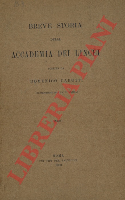 CARUTTI Domenico - - Breve storia dell'Accademia dei Lincei.