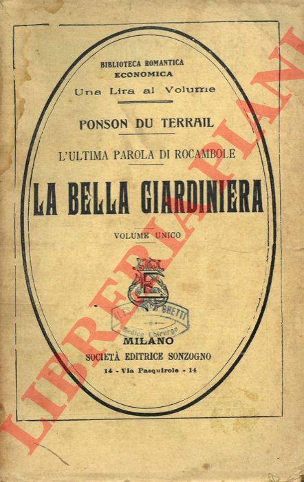 PONSON du TERRAIL - - L'ultima parola di Rocambole. La bella giardiniera.