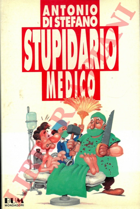 DI STEFANO Antonio - - Stupidario medico.