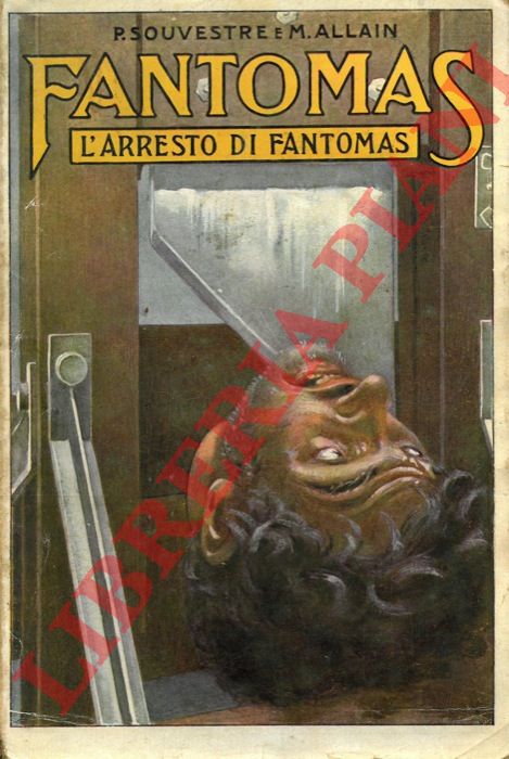 SOUVESTRE (Pietro) - ALLAIN (Marcello) - - Fantomas. L'arresto di Fantomas.