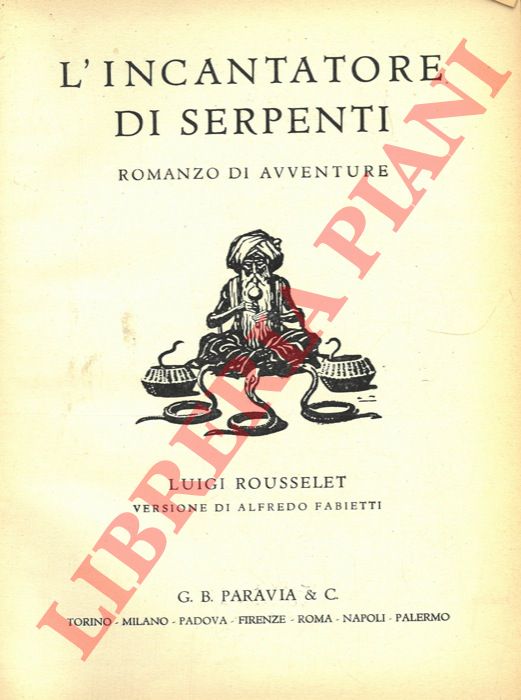 ROUSSELET Luigi - - L'incantatore di serpenti.