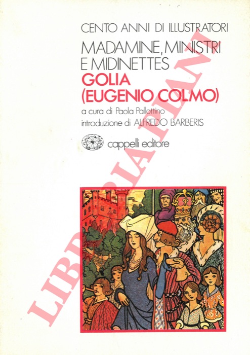 (PALLOTTINO Paola.) - - Madamine, ministri e midinettes. Golia (Eugenio Colmo).