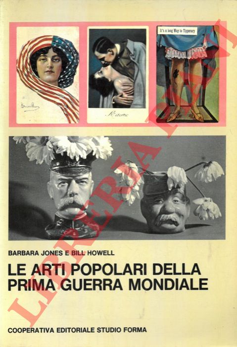JONES Barbara - HOWELL Bill - - Le arti popolari della prima guerra mondiale.
