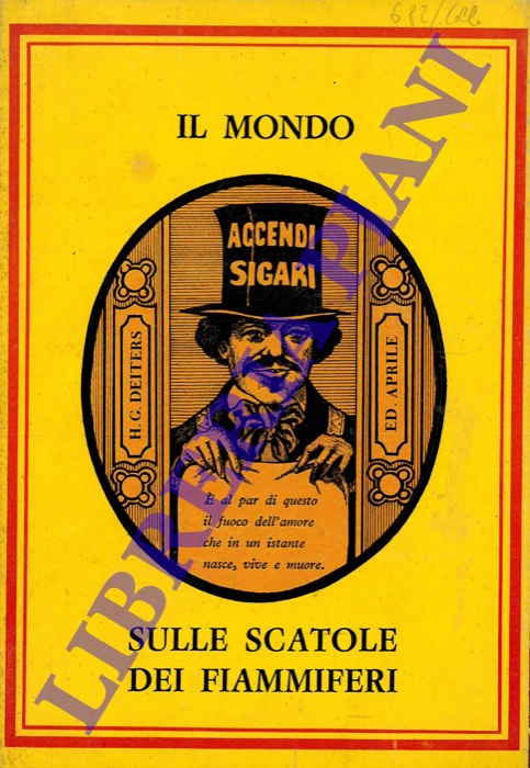 DEITERS H. G. - - Il mondo sulle scatole di fiammiferi.