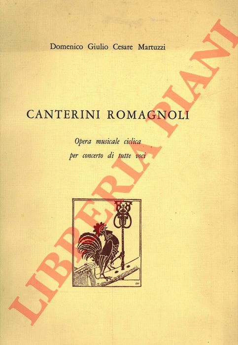 MARTUZZI Domenico Giulio Cesare - - Canterini romagnoli. Opera musicale ciclica per concerto di tutte voci.