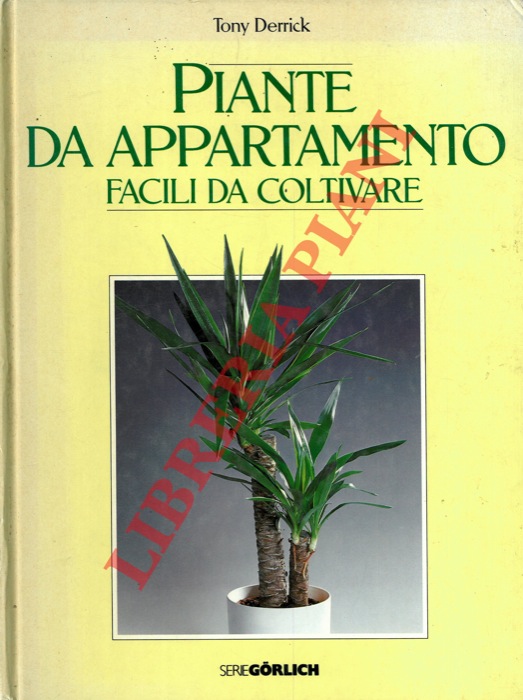 DERRICK Tony - - Piante da appartamento facili da coltivare.