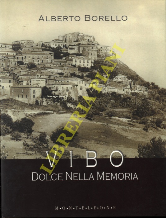 BORELLO Alberto - - Vibo dolce nella memoria.